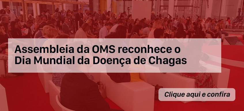 Assembleia da OMS reconhece Dia Mundial da Doença de Chagas